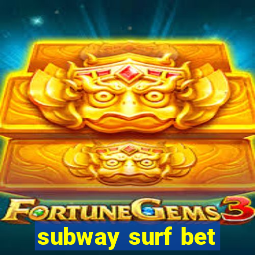 subway surf bet